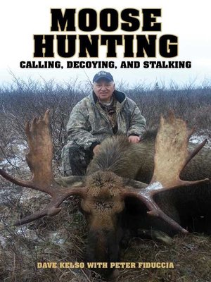 cover image of Moose Hunting: Calling, Decoying, and Stalking